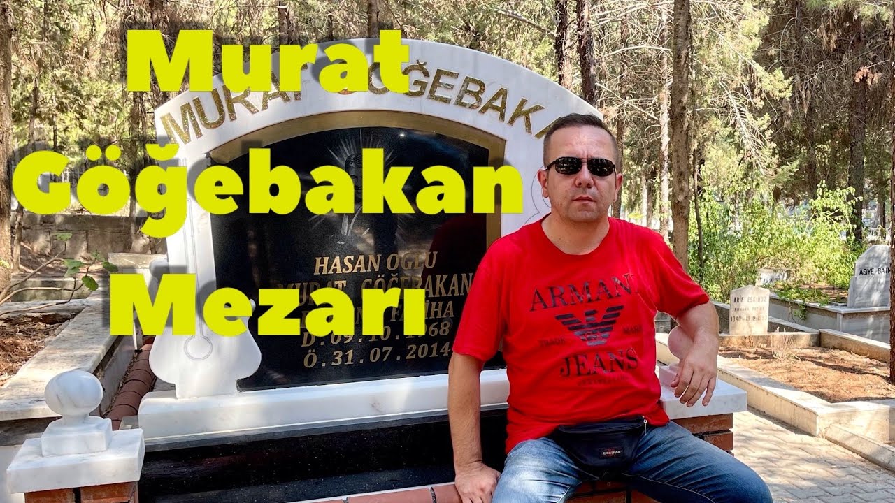 MURAT GÖĞEBAKAN - MEZARI * ADANA