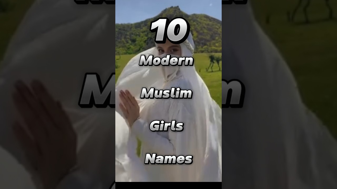 10 Modern Muslim Girls Names 🧕🕋 #shorts #islam #modern #muslim #girl #name