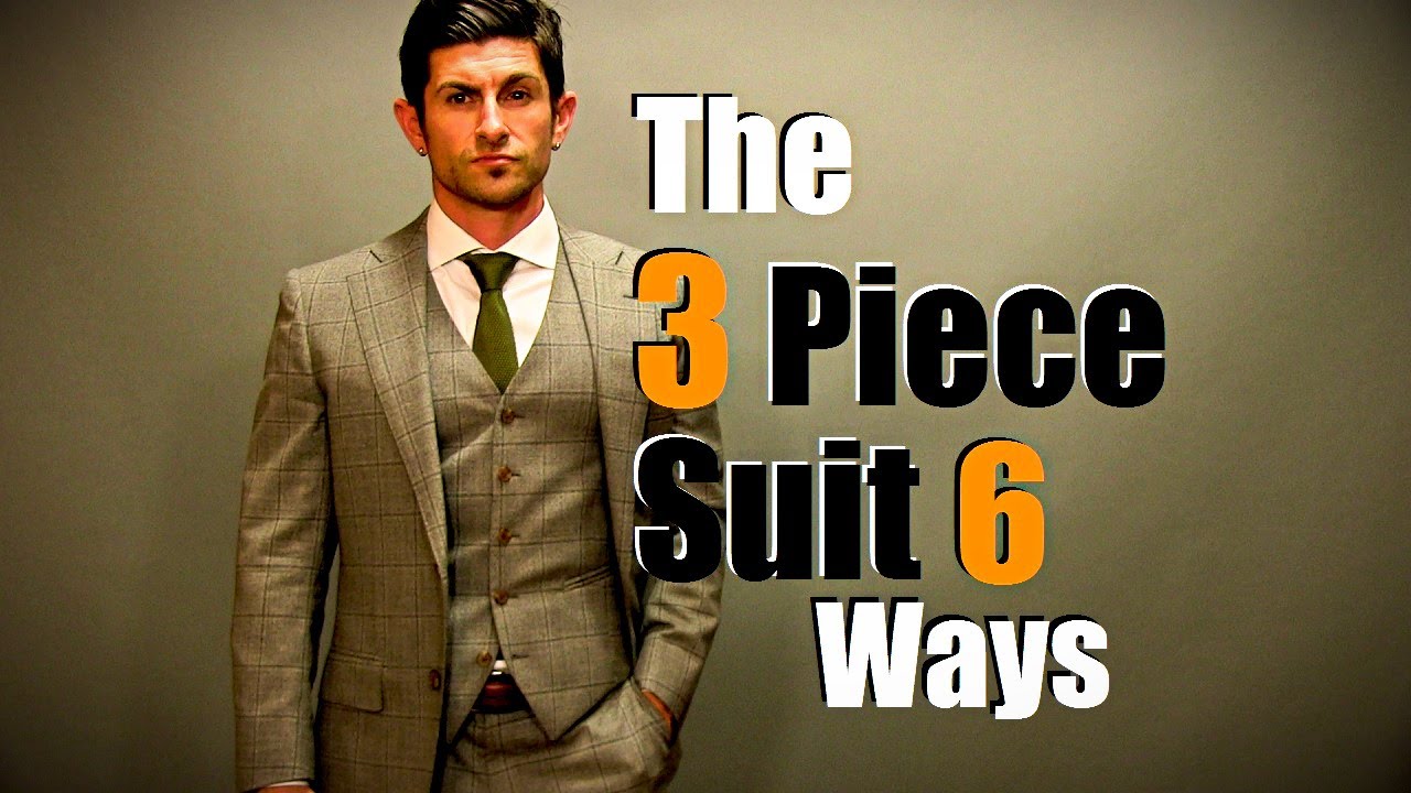 Men's Style Tip: The 3 Piece Suit Styled 6 Ways