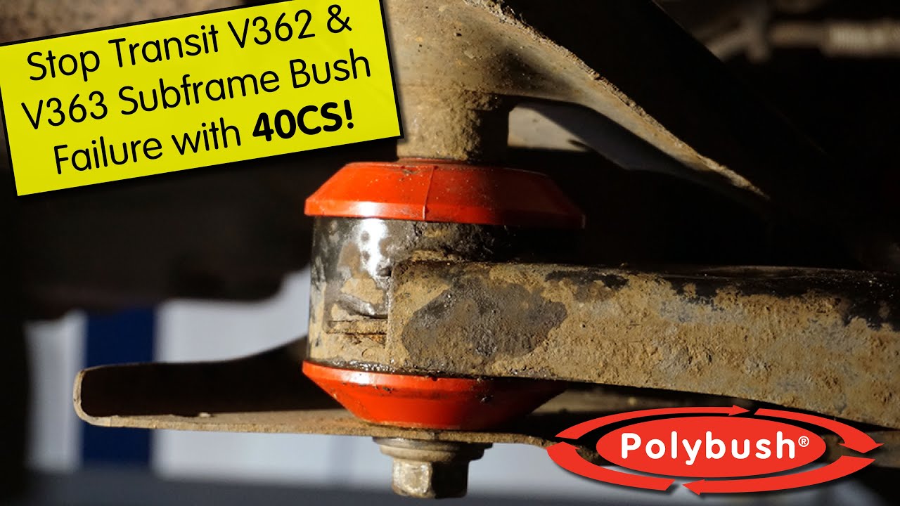 Polybush A Ford Transit , V362 & V363 Front Wishbone Rear Bush - 40CS - Installation Guide