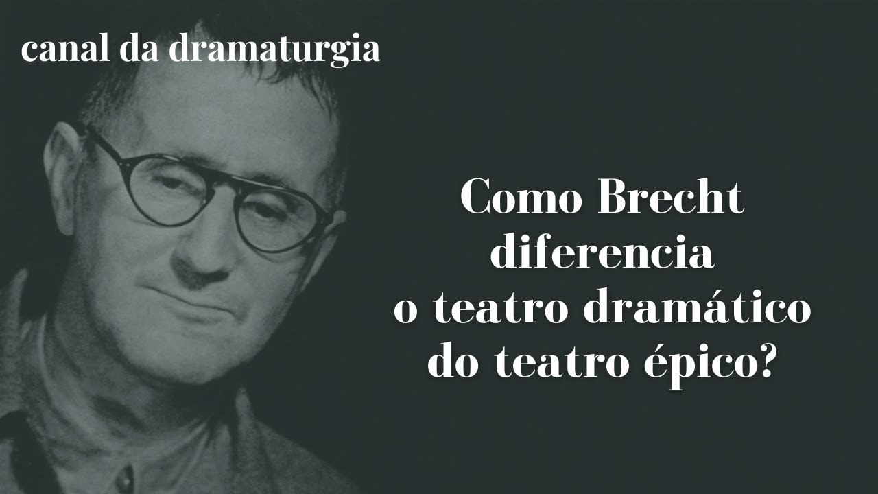 Como BRECHT diferencia o teatro dramático do teatro épico