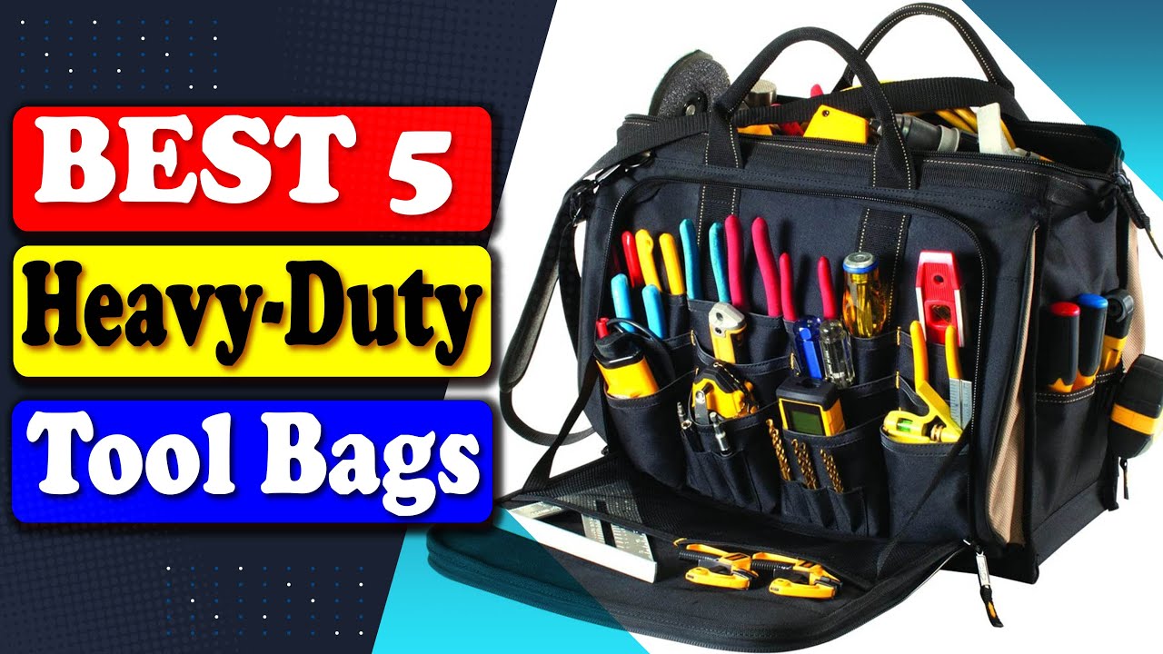 Best Heavy-Duty Tool Bags for Professionals | Top 5 Choices You Can Buy Now