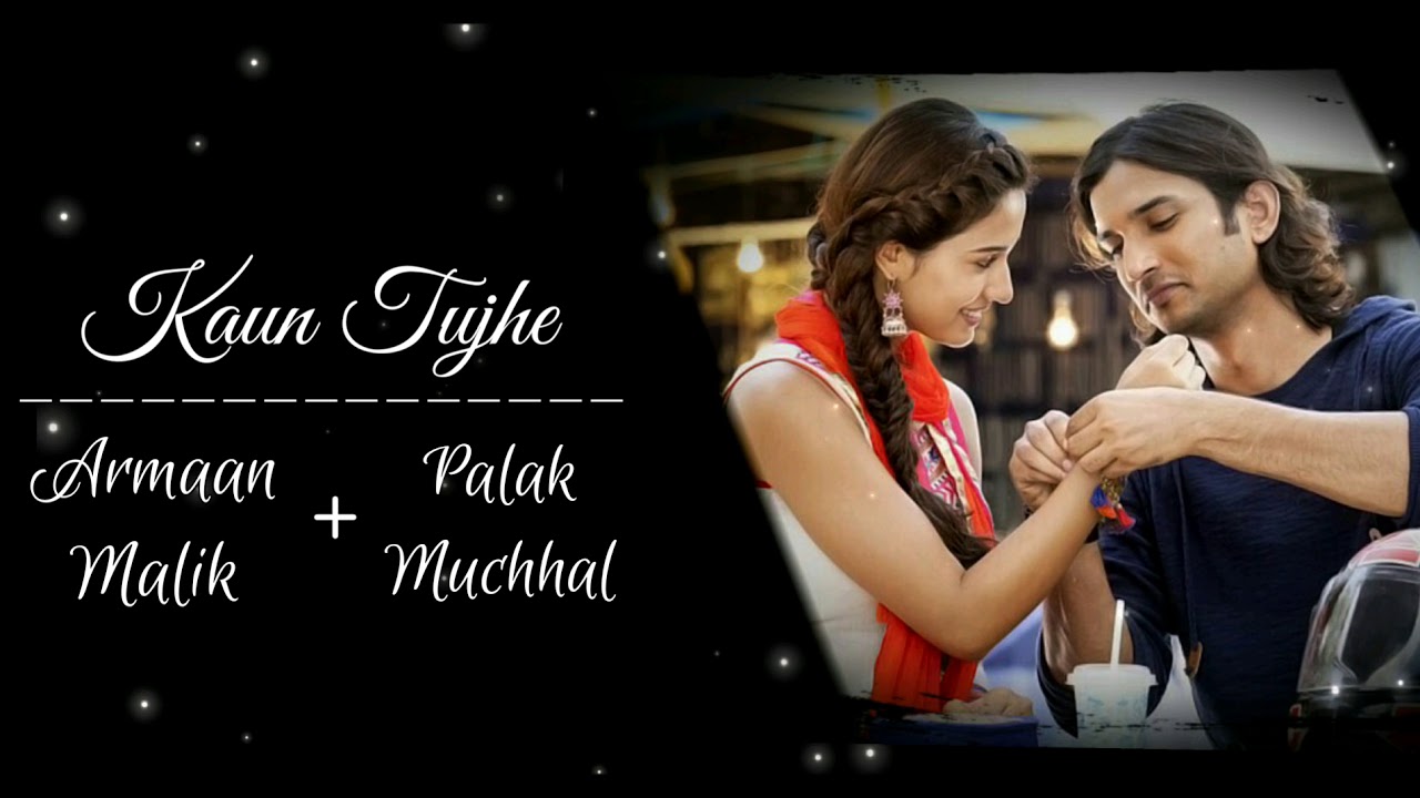 Kaun Tujhe - Armaan Malik + Palak Muchhal | Kaun Tujhe duet | lyrics | My mix