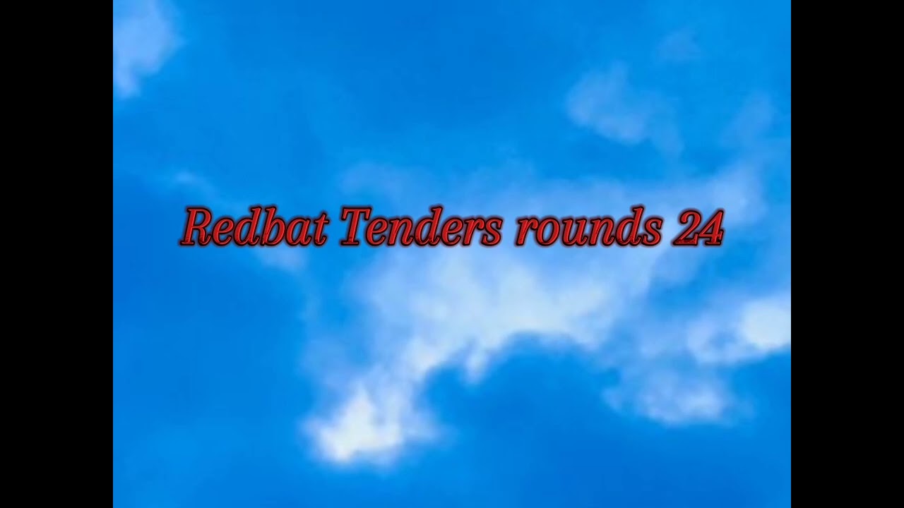 Redbat Tenders round 24