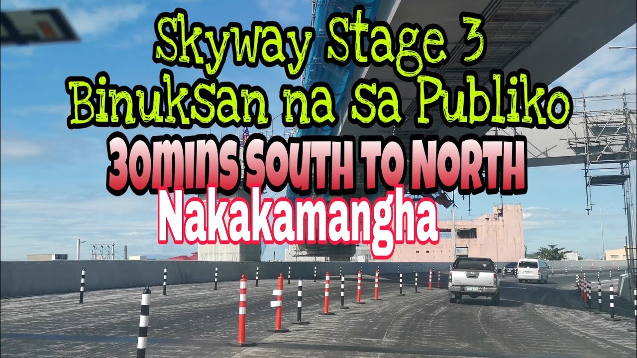 SKYWAY STAGE 3 BINUKSAN NA | ITO NA NGA BA ANG SOLUSYON SA EDSA