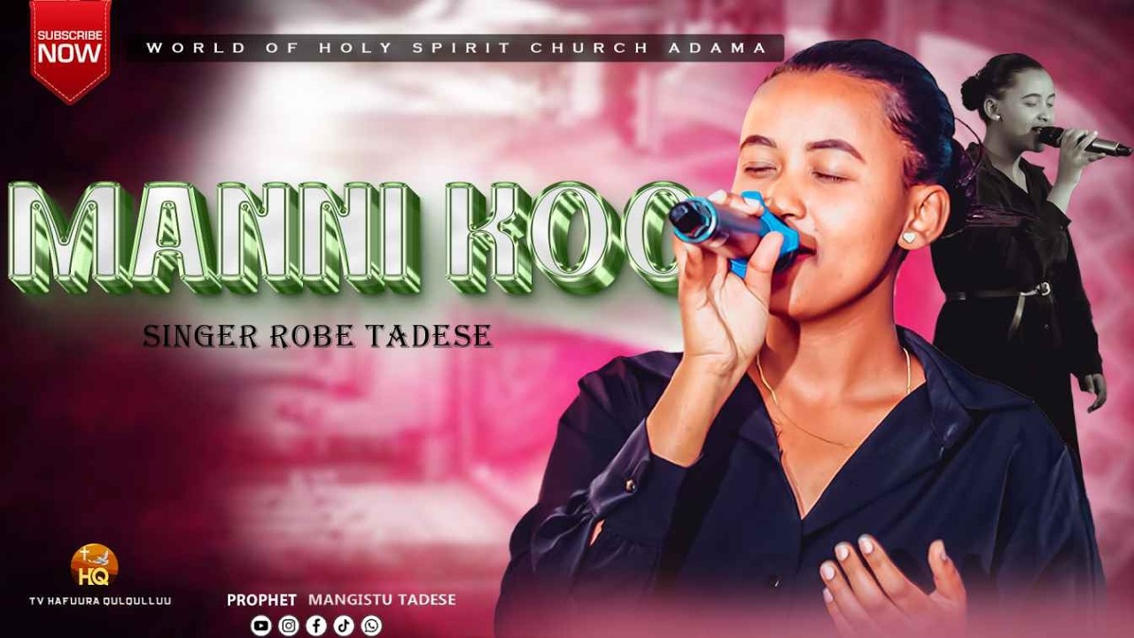 MANNI KOO/SINGER ROBR TADESE 2026/ PROPHET MANGISTU TADESE