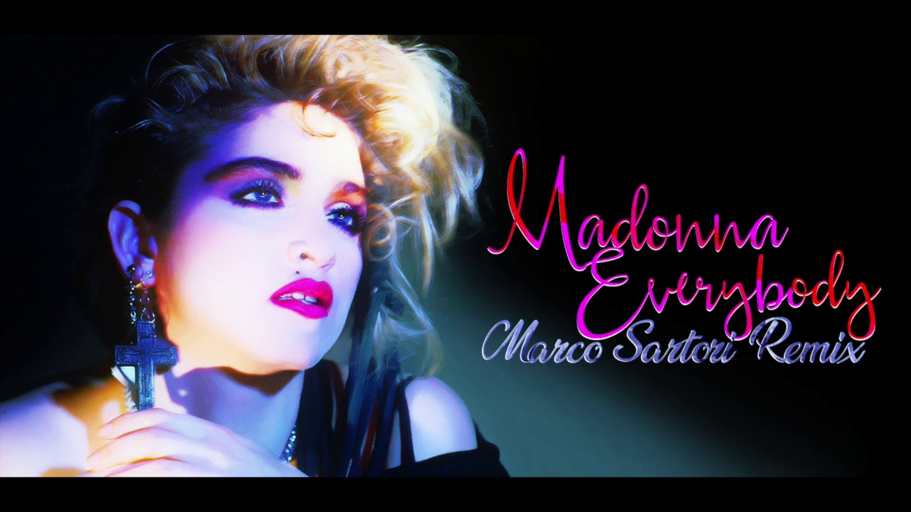 Madonna - Everybody (Marco Sartori Unofficial Remix) - Audio