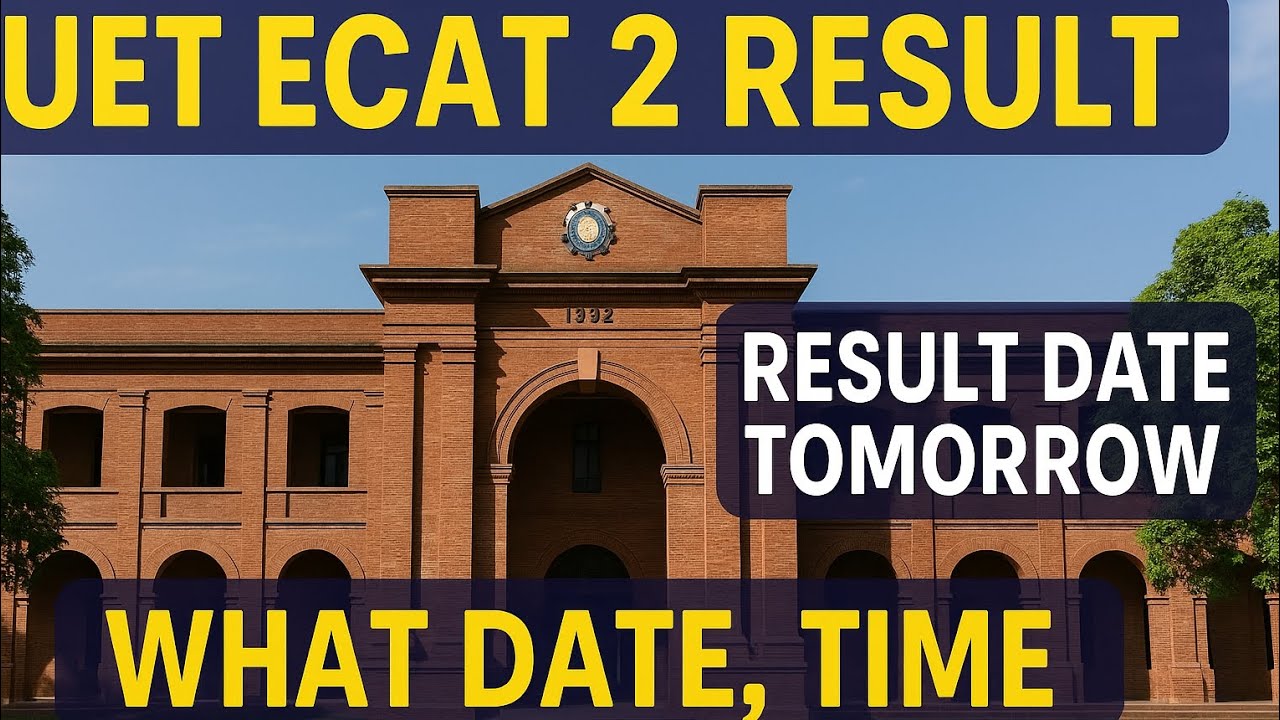 UET ECAT Result 2025 | Latest Updates on Result, Date & Time | Full Details in Video