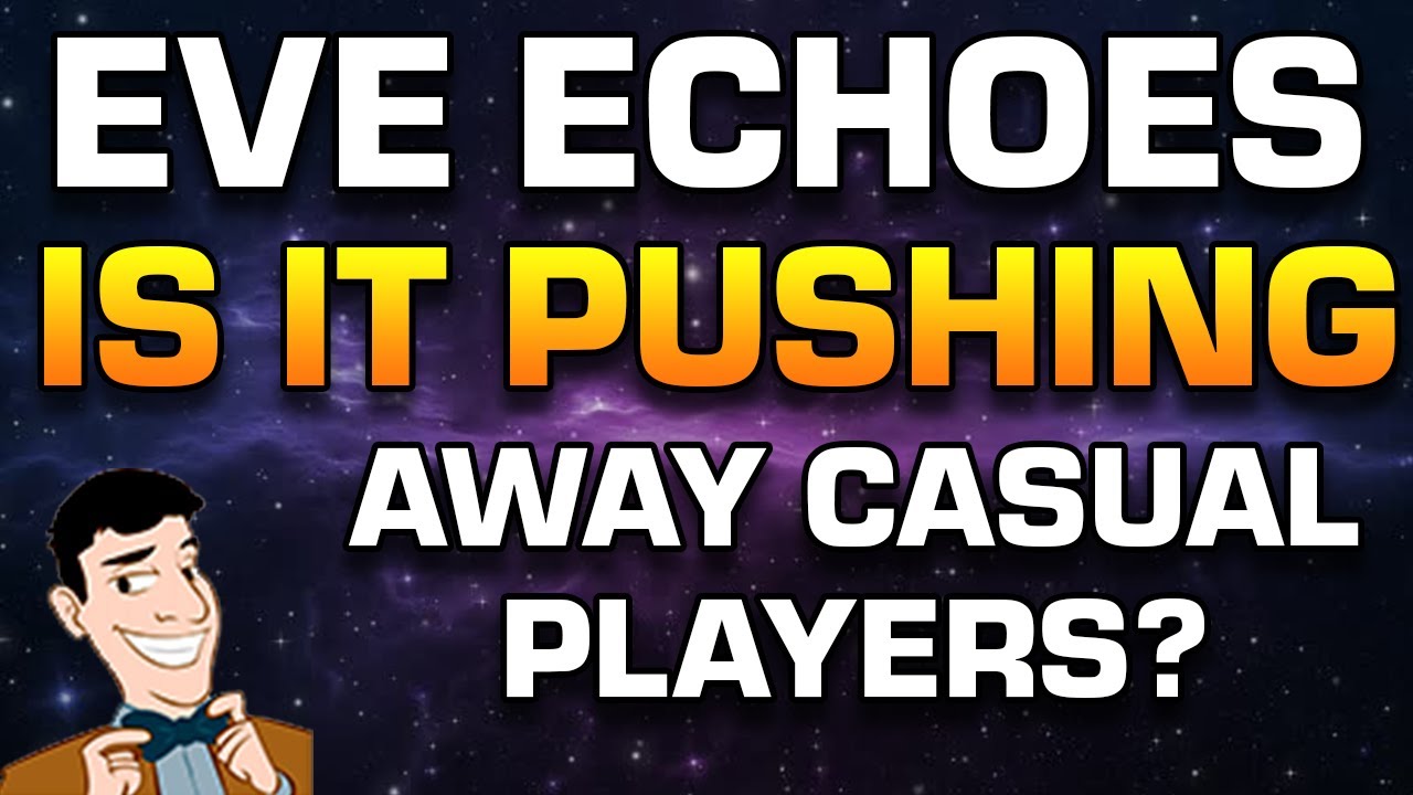 The BIG EVE Echoes Debate: Should this game be CASUAL FRIENDLY? | EVE Echoes Review + Discussion