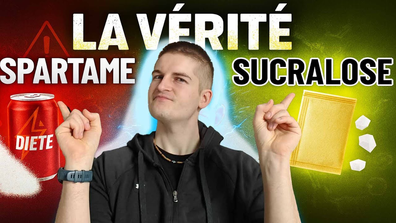 Sucralose & Aspartame, la VÉRITÉ