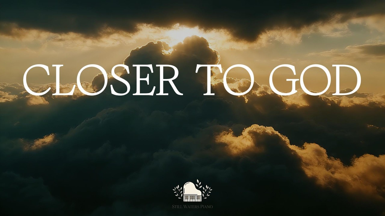 CLOSER TO GOD – Soaking Worship Piano Instrumental | Peaceful Prayer & Quiet Time