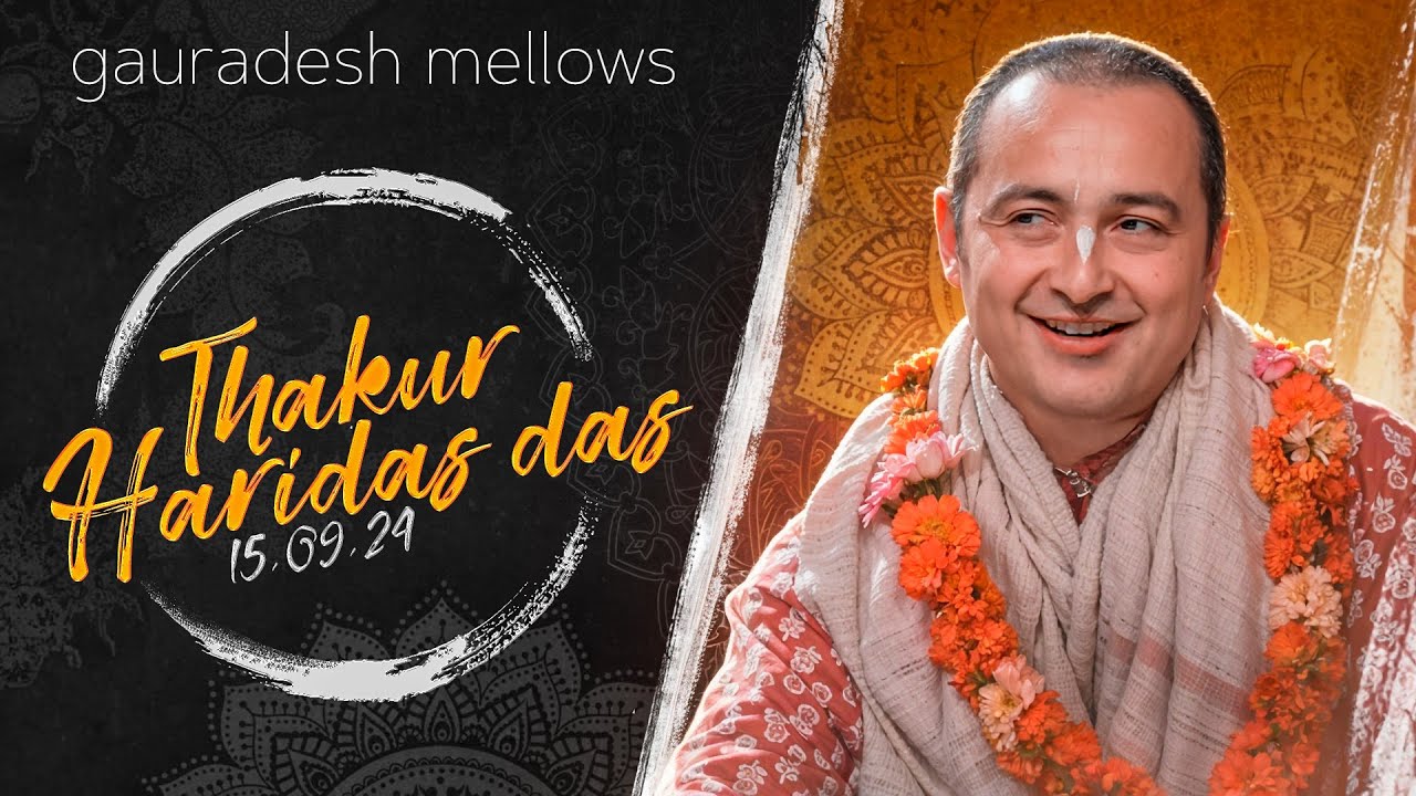 Thakur Haridas das - 15.09.24 - Gauradesh Mellows Ekaterinburg