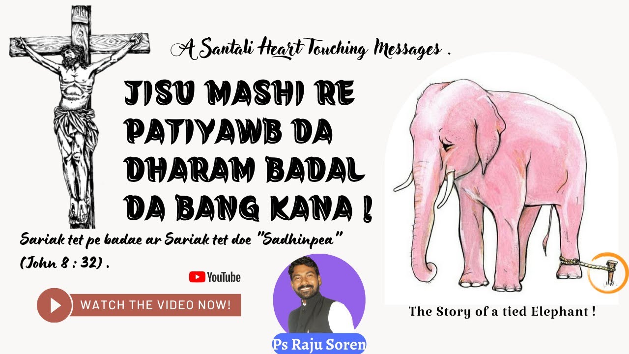 Santali Christian Message // Jisu Mashi Re Patiyawb Da Dharom Badal Da Bang Kana // Ps Raju Soren