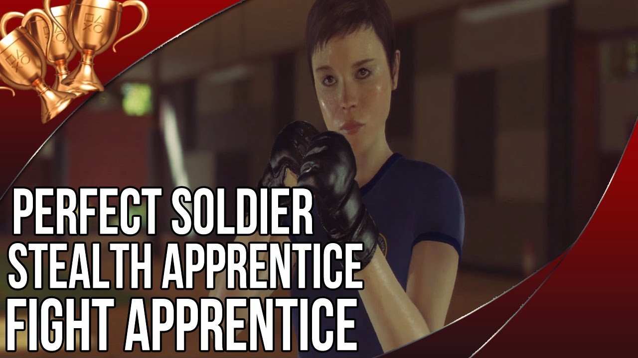 Beyond Two Souls - Perfect Soldier, Fight Apprentice and Stealth Apprentice Trophy Guide