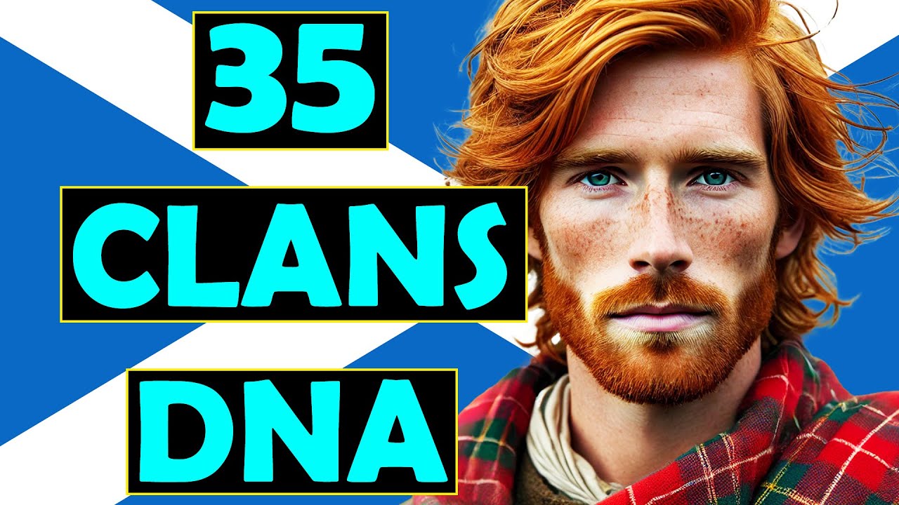 The Incredible DNA of 35 Scottish Clans Revealed…
