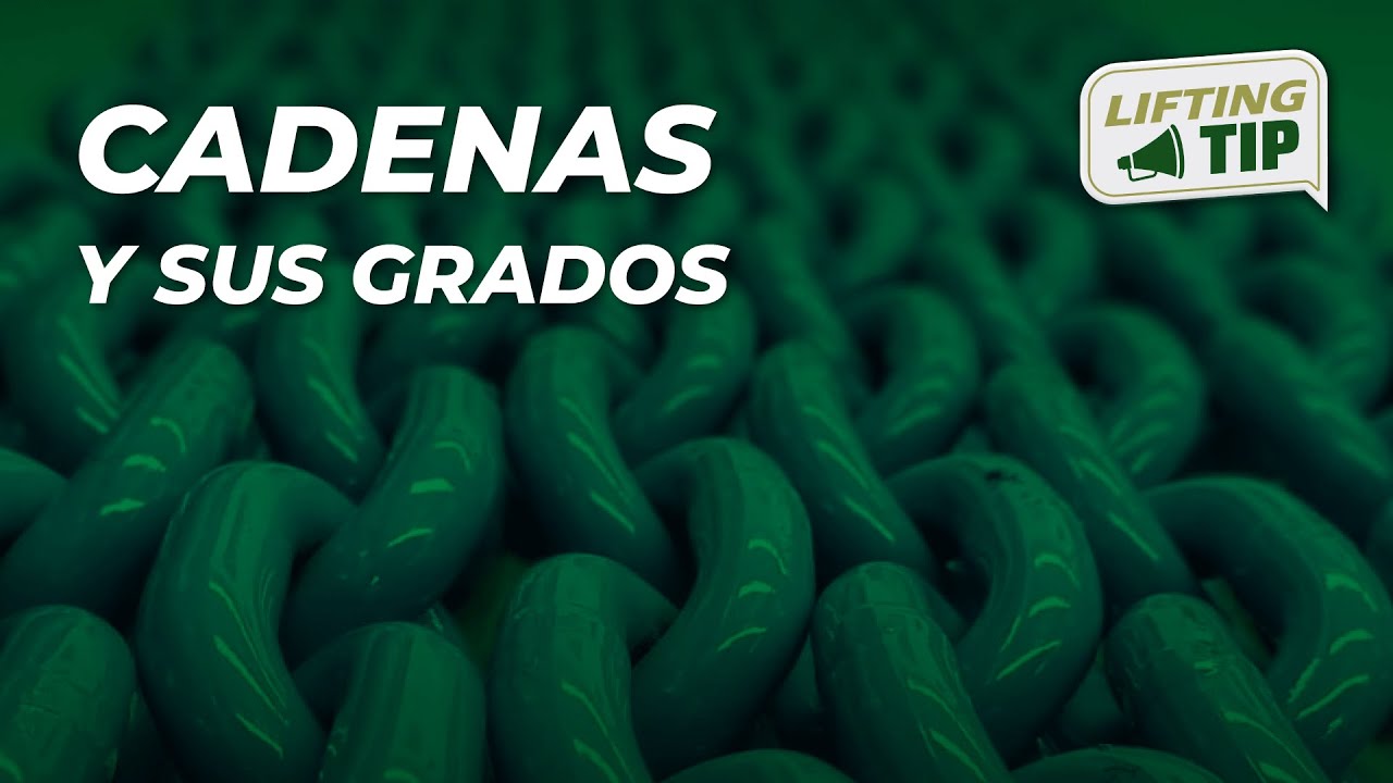 LIFTING TIP - CADENAS DE IZAJE Y SUS GRADOS