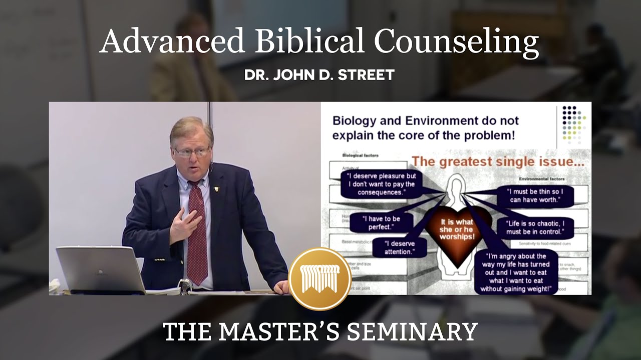 Lecture 11: Advanced Biblical Counseling - Dr. John D. Street