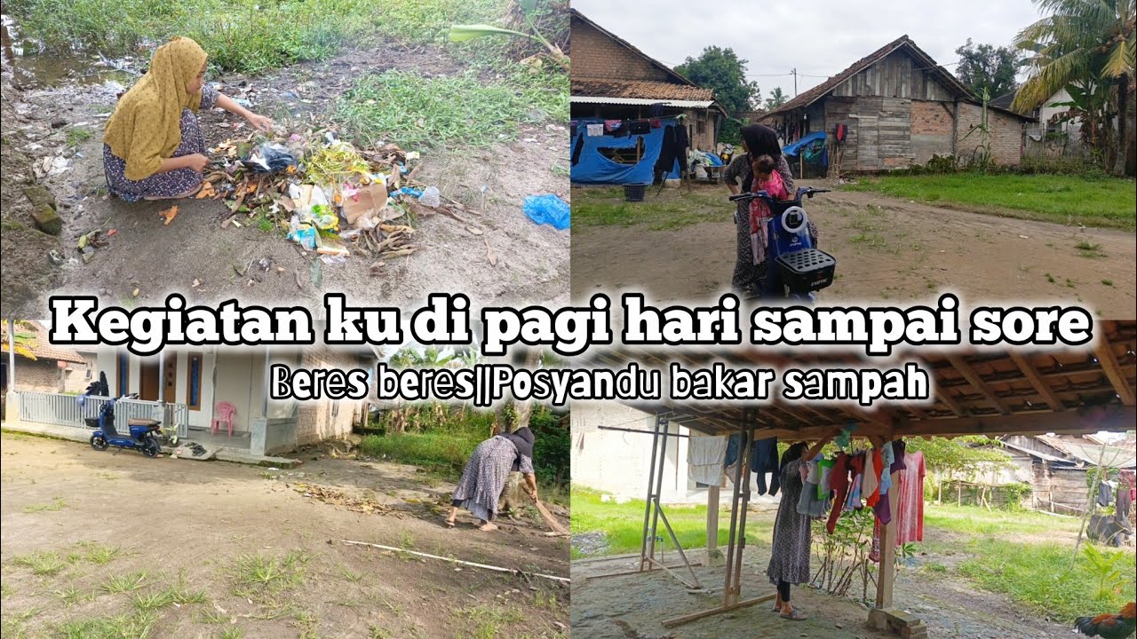 KEGIATAN DARI PAGI SAMPAI SORE||BEBERES||POSYANDU DSN BAKAR SAMPAH