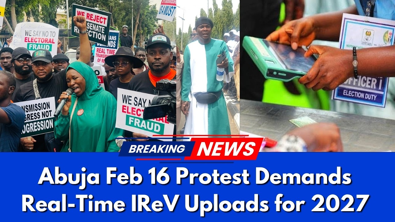 Breaking: Abuja Feb 16 Protest Demands Real-Time IReV Uploads for 2027
