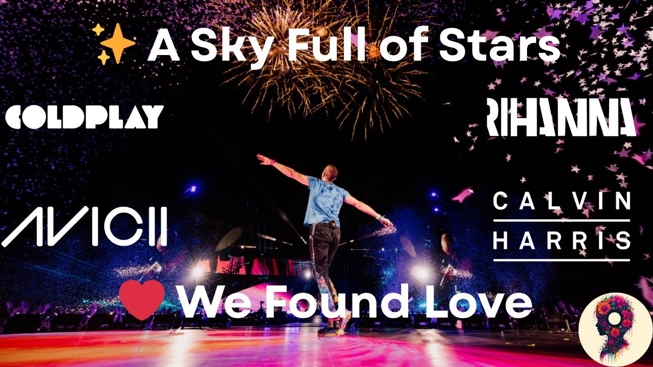 ✨ A Sky Full of Stars vs ❤️ We Found Love MASHUP (Coldplay & Avicii x Rihanna & Calvin Harris)