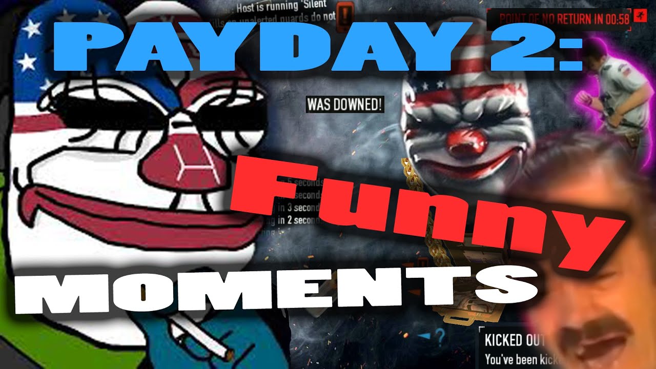 Return to Payday 2 Funny Moments