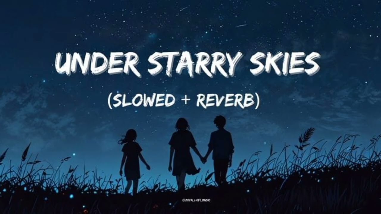 Under Starry Skies 🌙✨ | Slowed + Reverb Lofi Music 🎧 | Late Night Chill Vibes | Relax • Study •