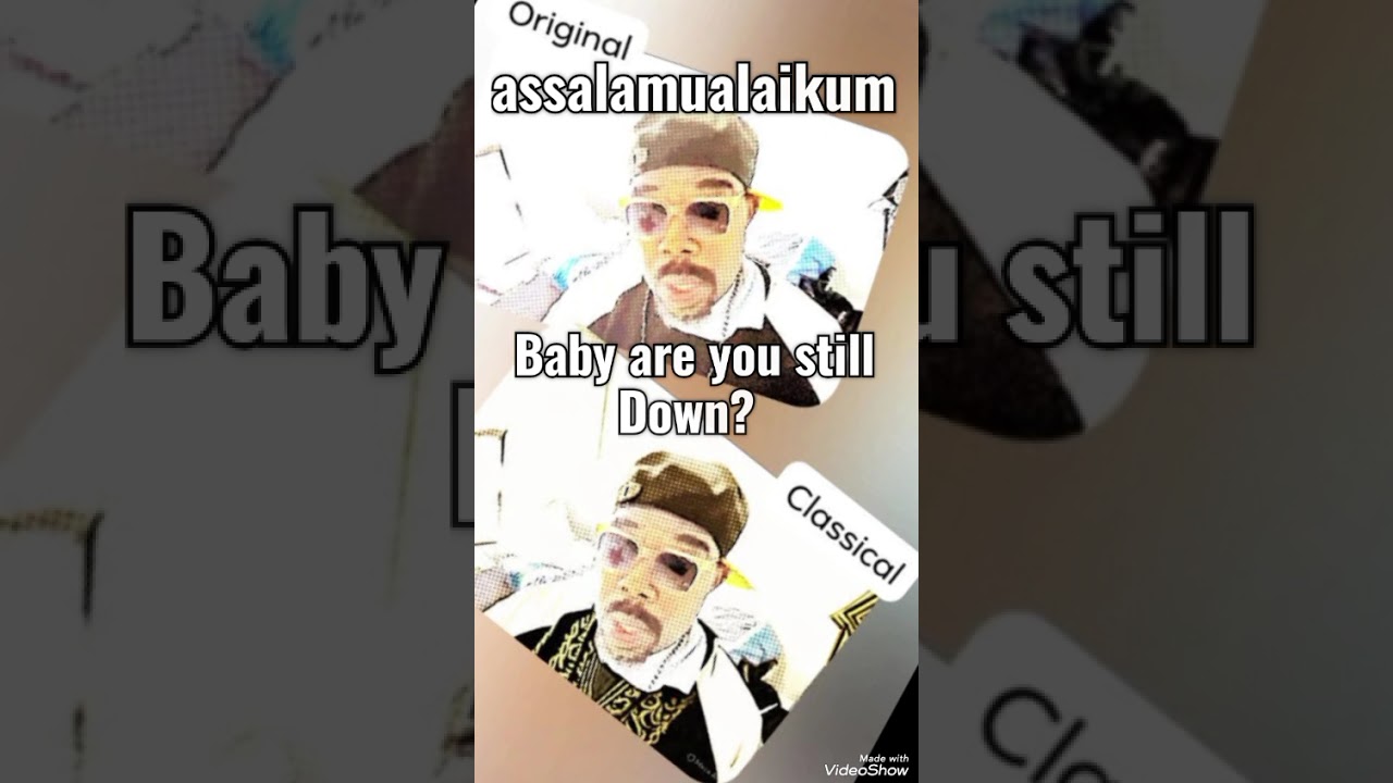 Baby are you still down for me?