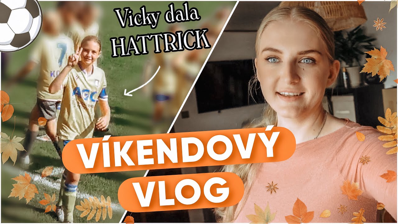 ✨VÍKENDOVÝ VLOG 😊| VICKY DALA HATTRICK 🎉⚽️ | Leo jede k babičce ❤️