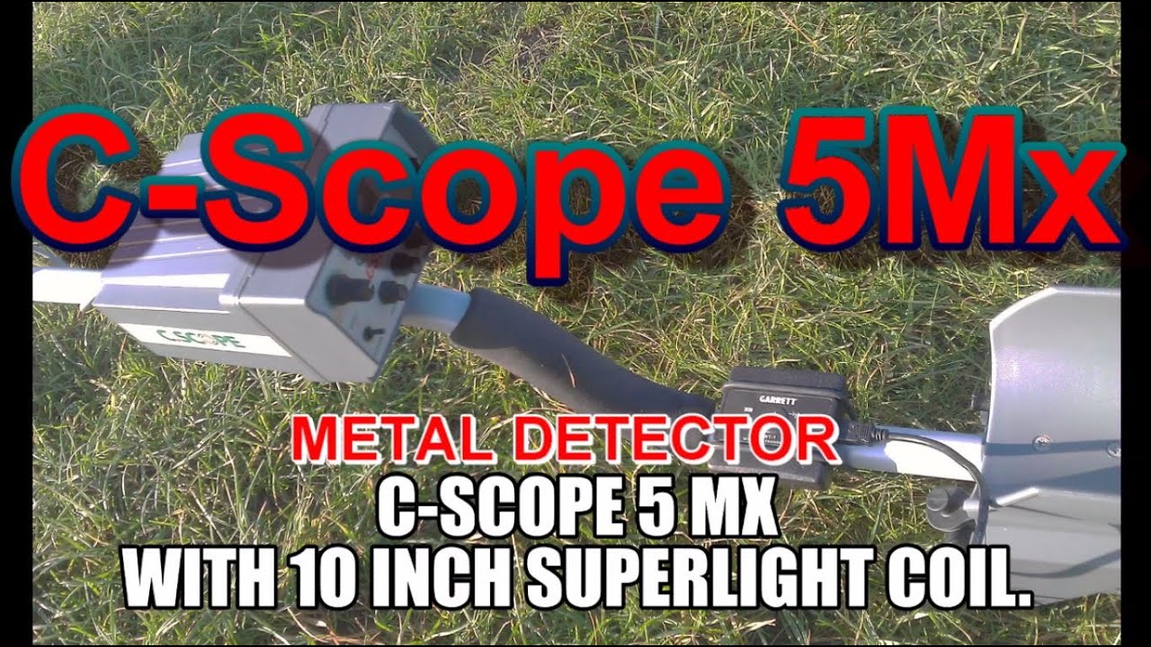 C - Scope 5 Mx Metal Detector.