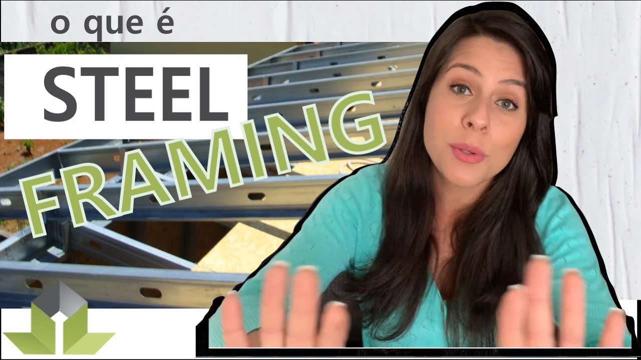 STEEL FRAMING - o que &eacute;?