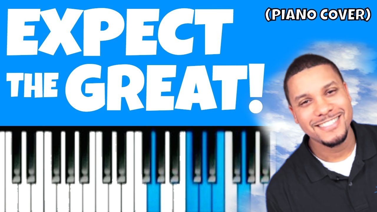 Expect the Great Piano Cover Featuring Jonathan Powell Gospel Piano Instructor!