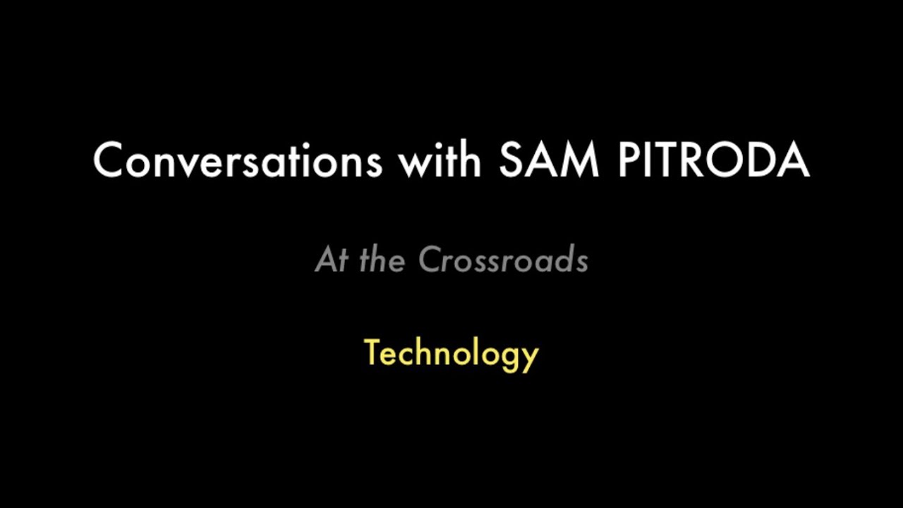 Technology | Conversations with Sam Pitroda