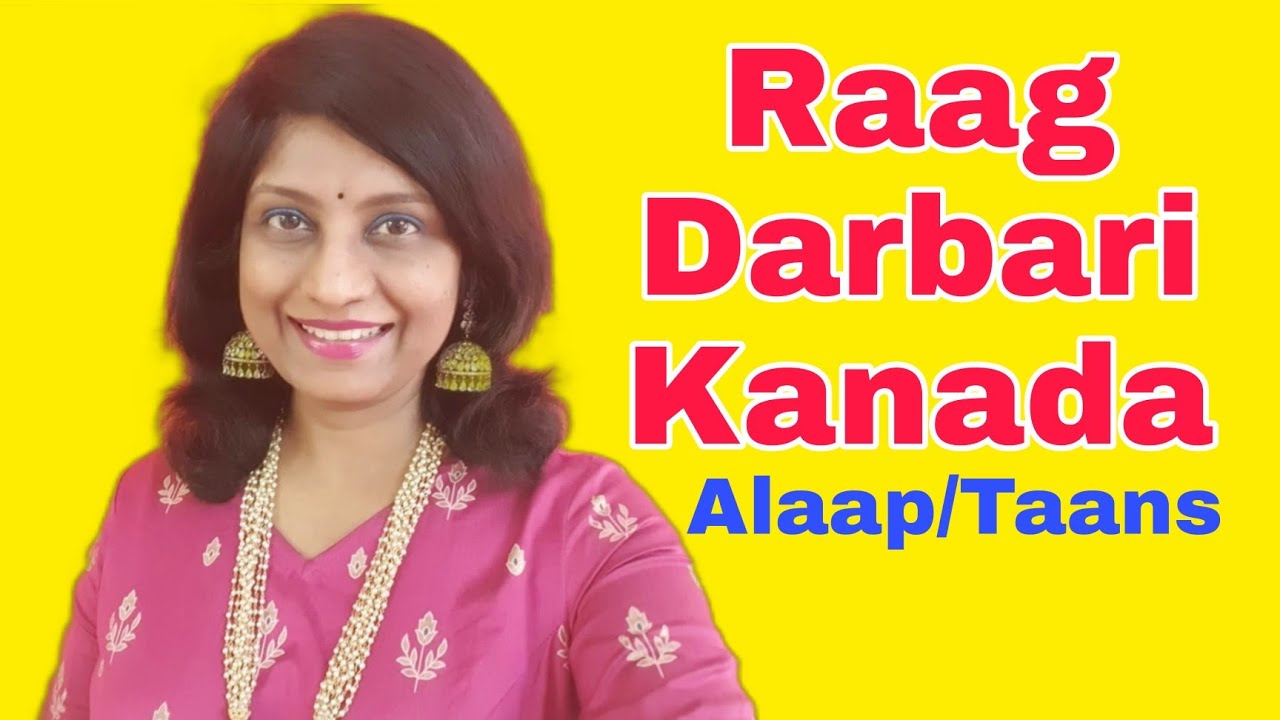 56. Raag DARBARI KANADA | Bandish | Alaap | Taans | Ghar jaane de | ENGLISH HINDI NOTATIONS