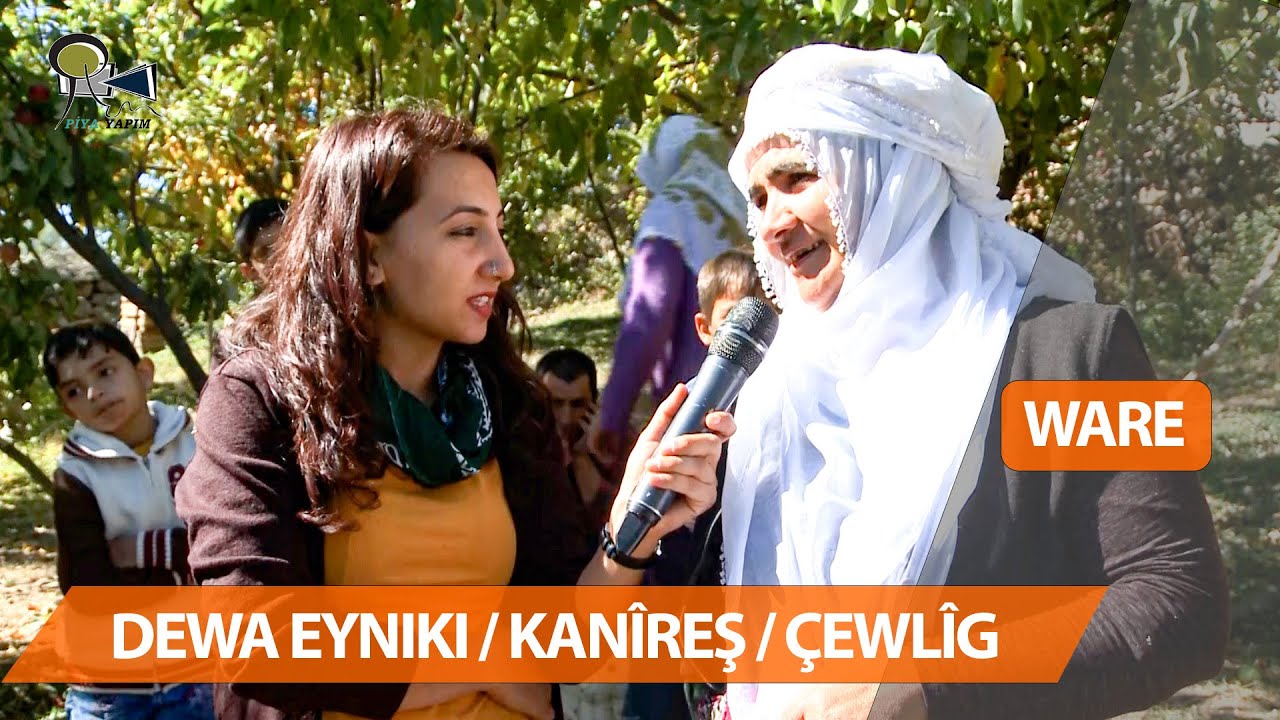WARE - DEWA EYNIKI / KANÎREŞ / ÇEWLÎG - (2019)