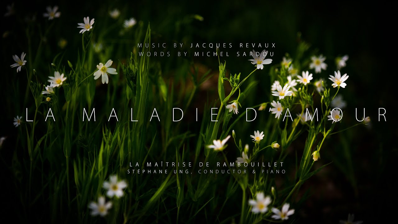 Jacques Revaux: La maladie d'amour &middot; La Ma&icirc;trise de Rambouillet