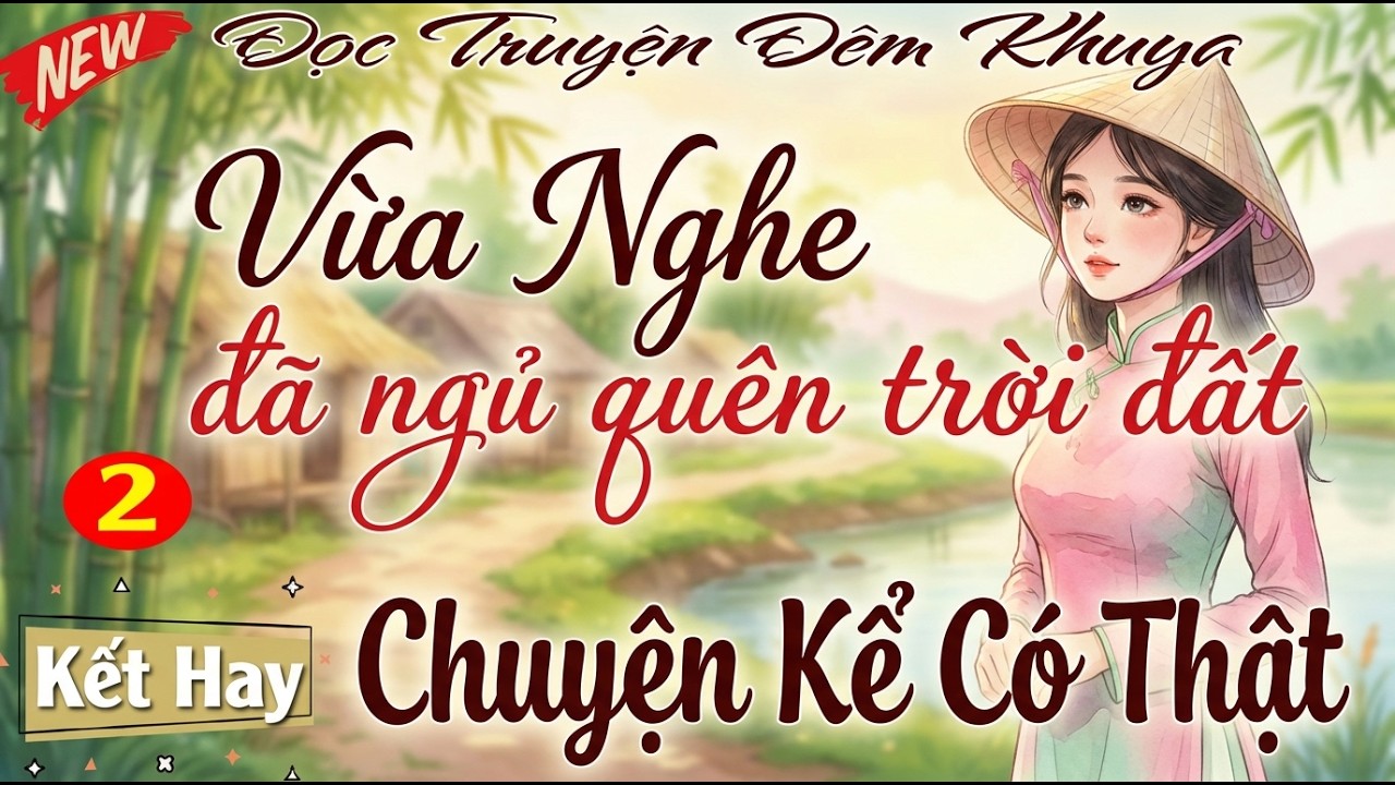 Nghe kể chuyện đêm khuya rất hay - Vừa Nghe Đã Ngủ Quên Trời Đất ｜ MC Thanh Thủy diễn đọc cực cuốn