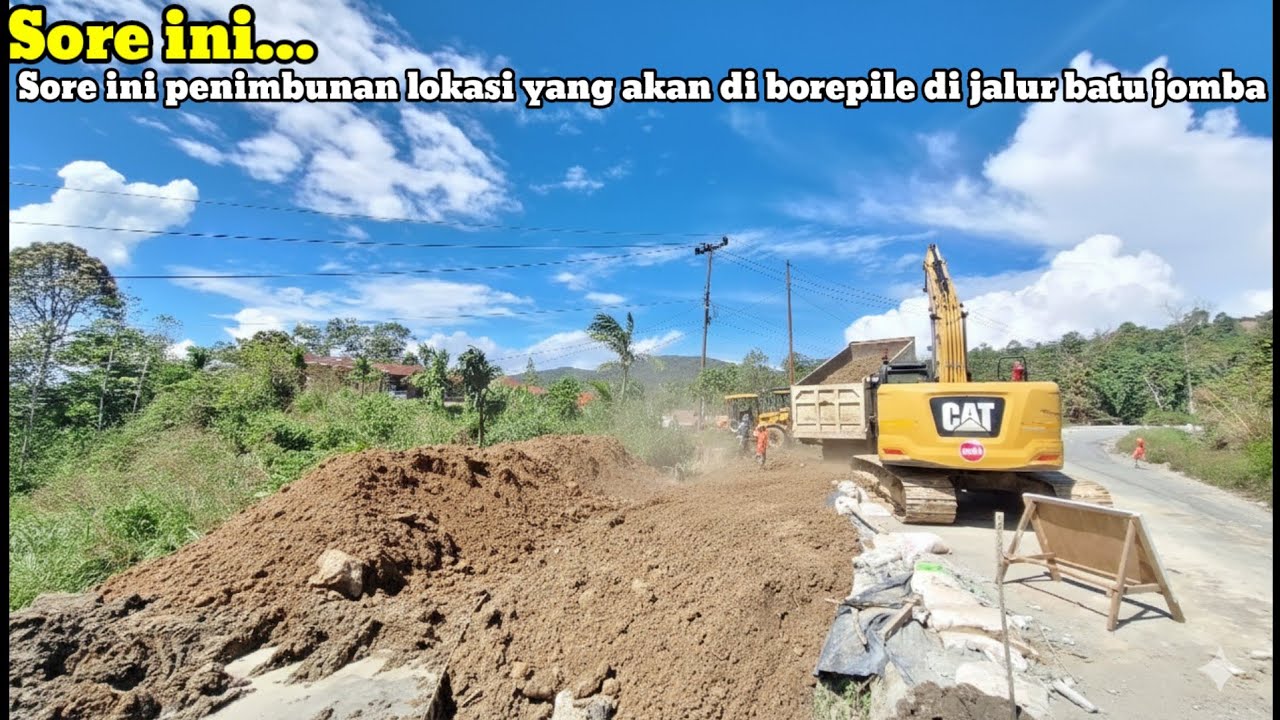 Sore ini‼️Sore ini penimbunan lokasi yang akan di borepile di jalur batu jomba