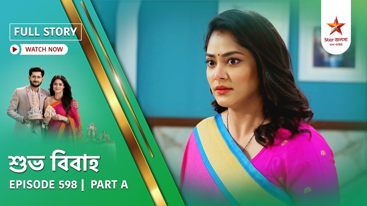 Full Story | Shubho Bibaho | Episode 598 | Part A
