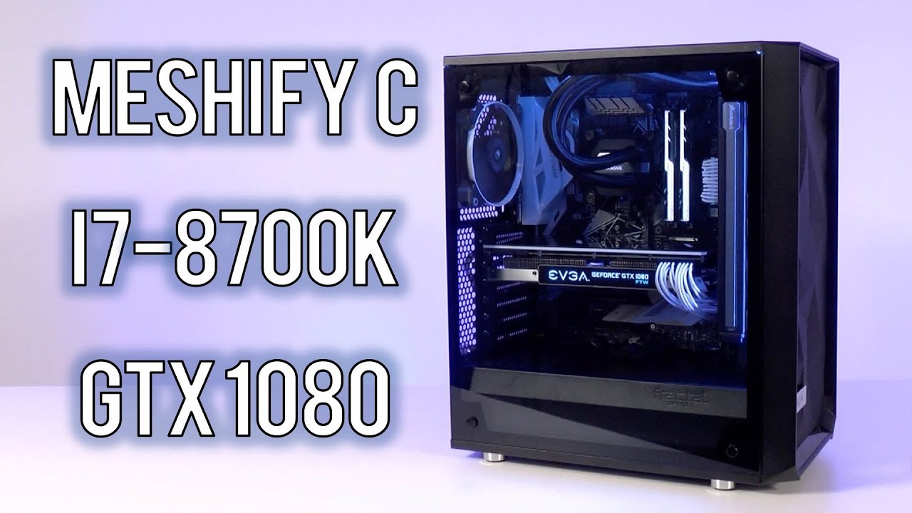 Fractal Design Meshify C Gaming PC Build Time-lapse &ndash; i7 8700k &ndash; EVGA GTX 1080 FTW
