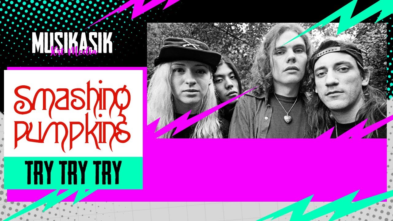 TRY TRY TRY - The Smashing Pumkins (lyrics) | MusikAsik