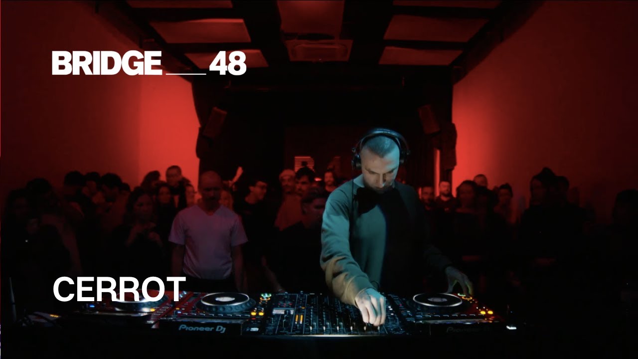 cerrot &middot; DJ set | Bridge_48