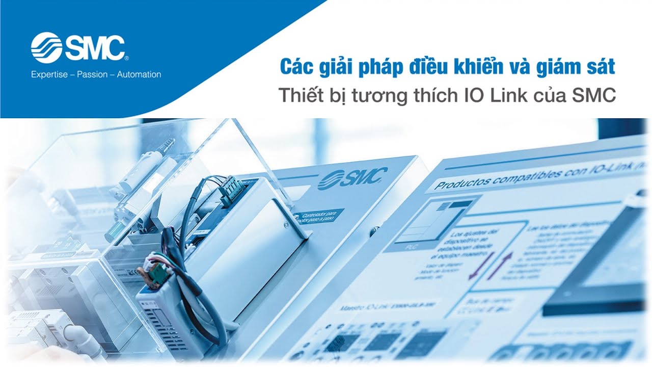 [SMC VN] Giải pháp điều khiển và giám sát cùng thiết bị tương thích IO-Link của SMC