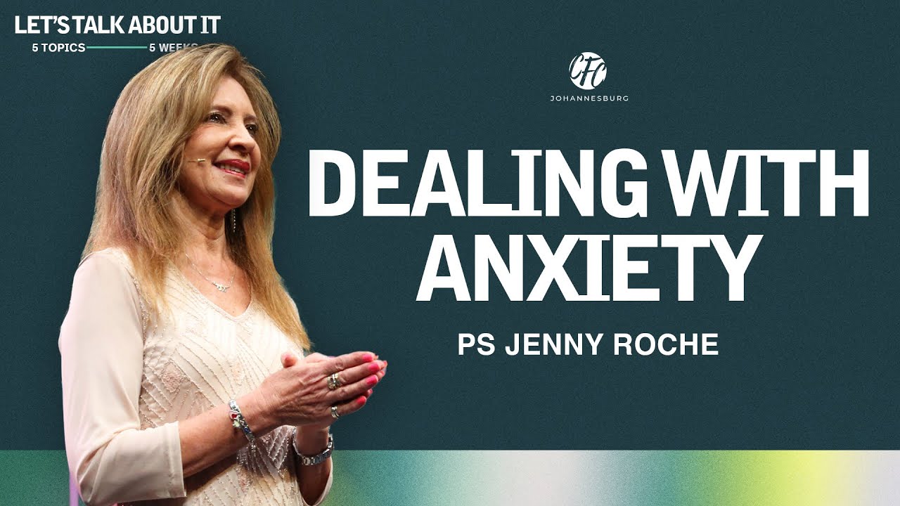 3. LET'S TALK ABOUT IT | DEALING WITH ANXIETY | PS. JENNY ROCHE | PART 3
