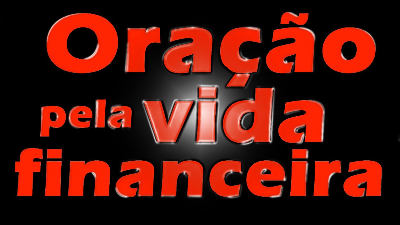 ORAÇÃO FORTE E PODEROSA PELA SUA VIDA FINANCEIRA