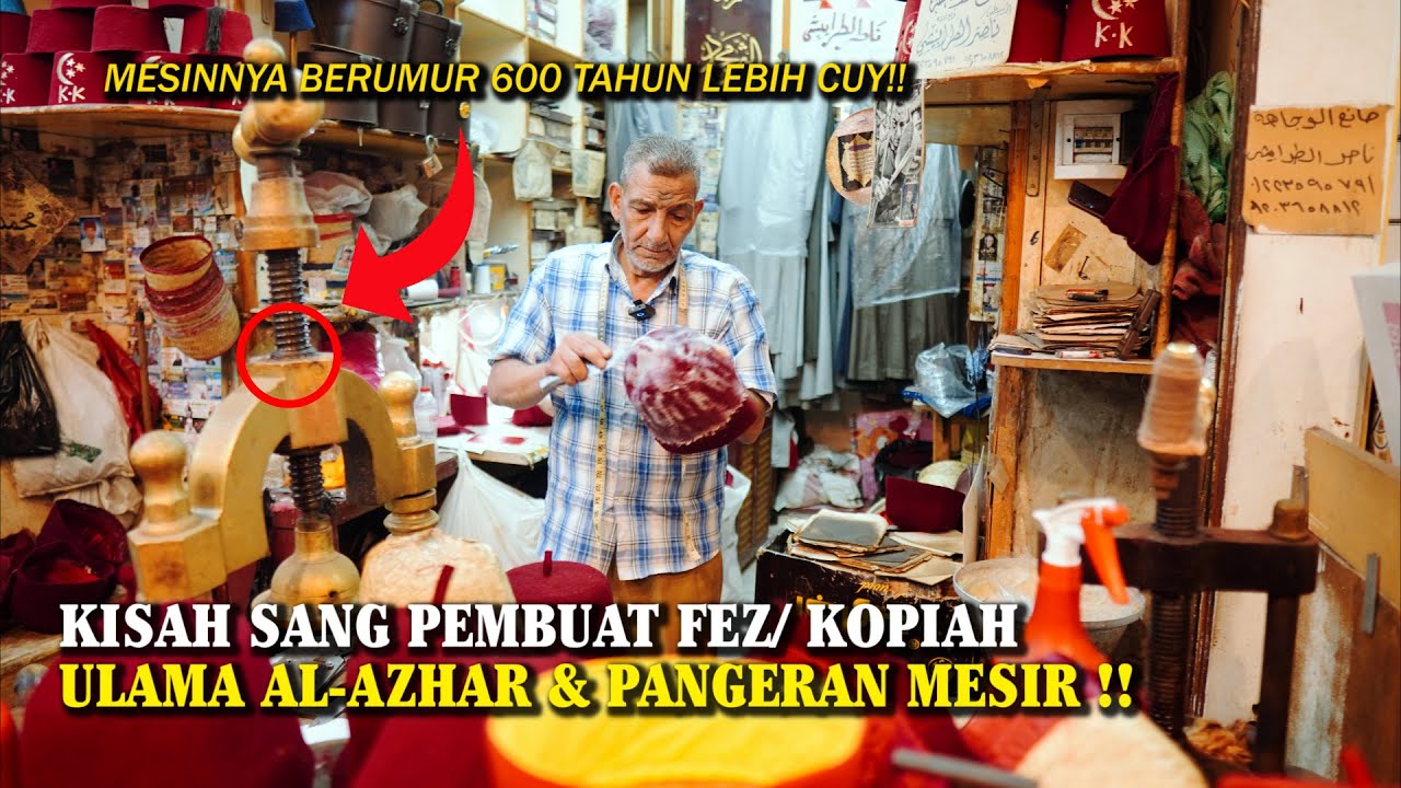 Bertemu Haj Nasser, Sosok Pengrajin Kopiah Ulama Al-Azhar & Pangeran Mesir ‼️