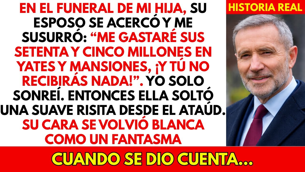 Mi hija murió dejando una herencia de 75 millones de dólares en el funeral su esposo se burló de mí…