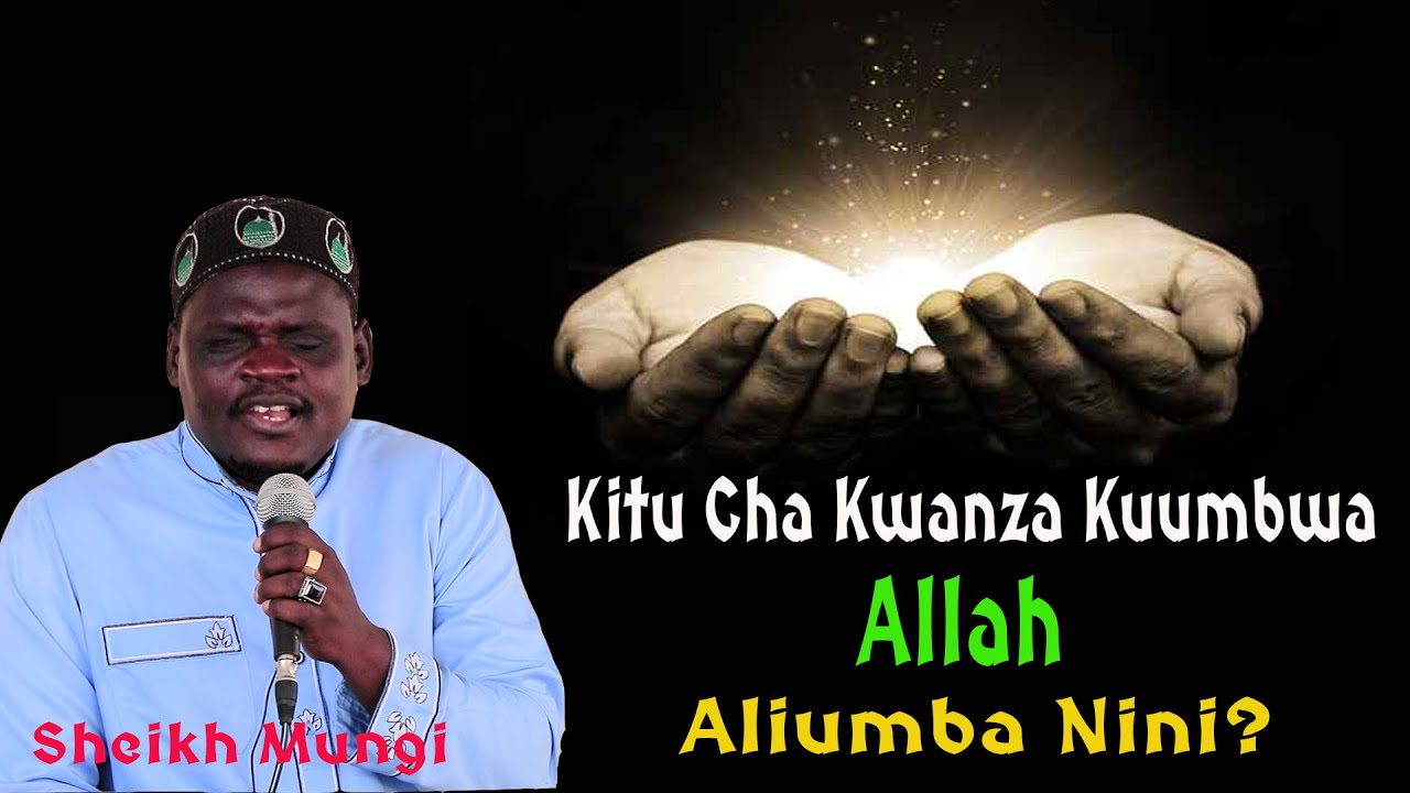 NI KITU GANI CHA KWANZA KUUMBWA | KABLA ALLAH HAJAUMBA CHOCHOTE? | KISA CHA KUSISIMUA | SHEIKH MUNGI