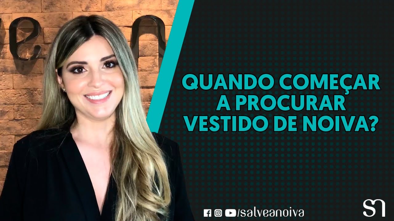 Quando começar a procurar pelo vestido de noiva? - Salve a Noiva