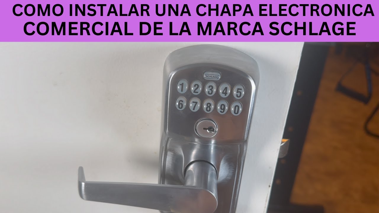 COMO INSTALAR UNA CHAPA ELECTRONICA COMERCIAL DE LA MARCA SCHLAGE.