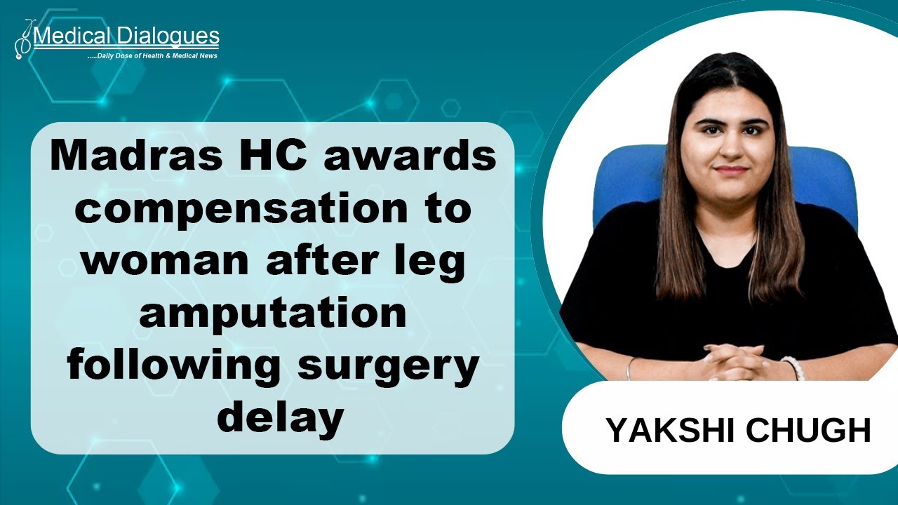 Madras HC Orders Compensation to Woman After Leg Amputation Post Hysterectomy Delay